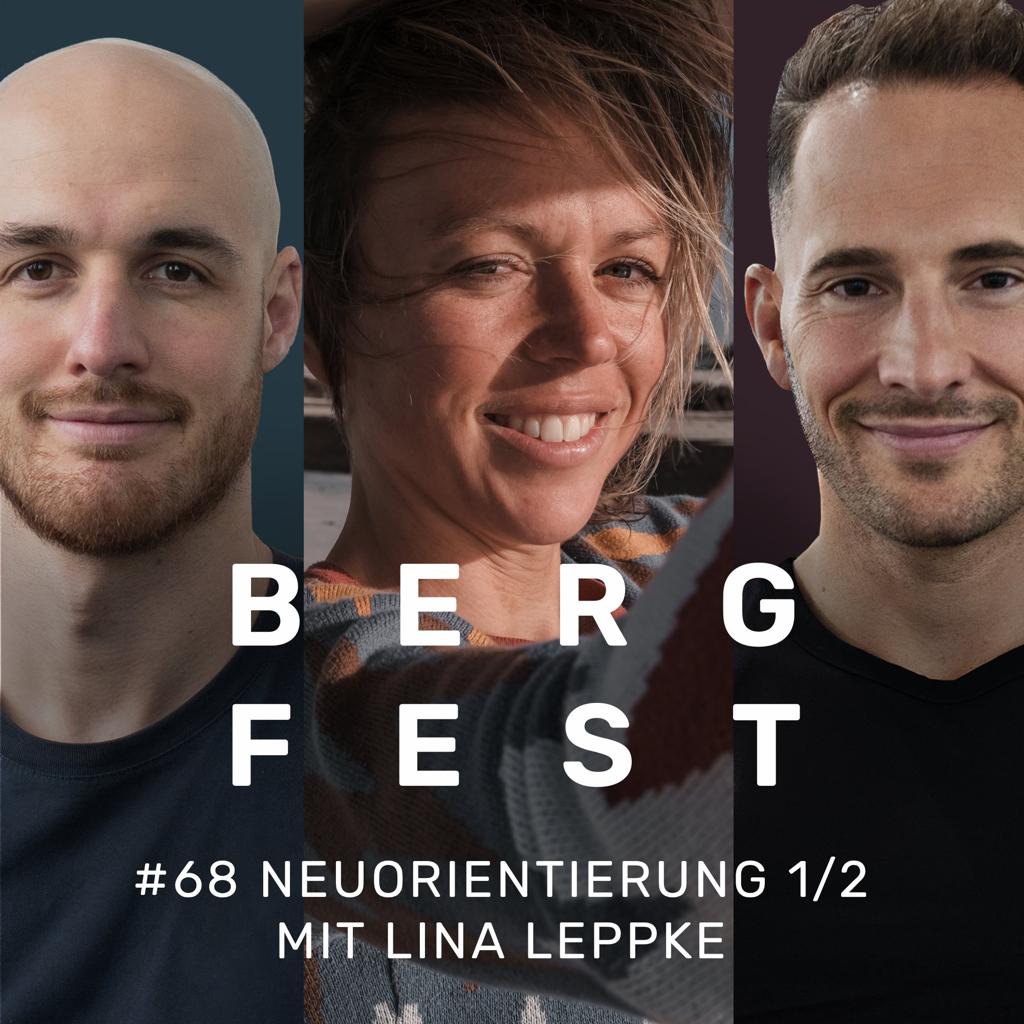 Neuorientierung mit Lina Leppke 1/2 – Bergfest Podcast #68